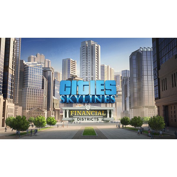 Cities: Skylines - Financial Districts