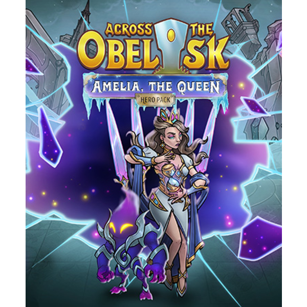 Across the Obelisk: Amelia, the Queen