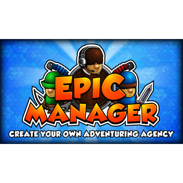 Epic Manager - Create Your Own Adventuring Agency!